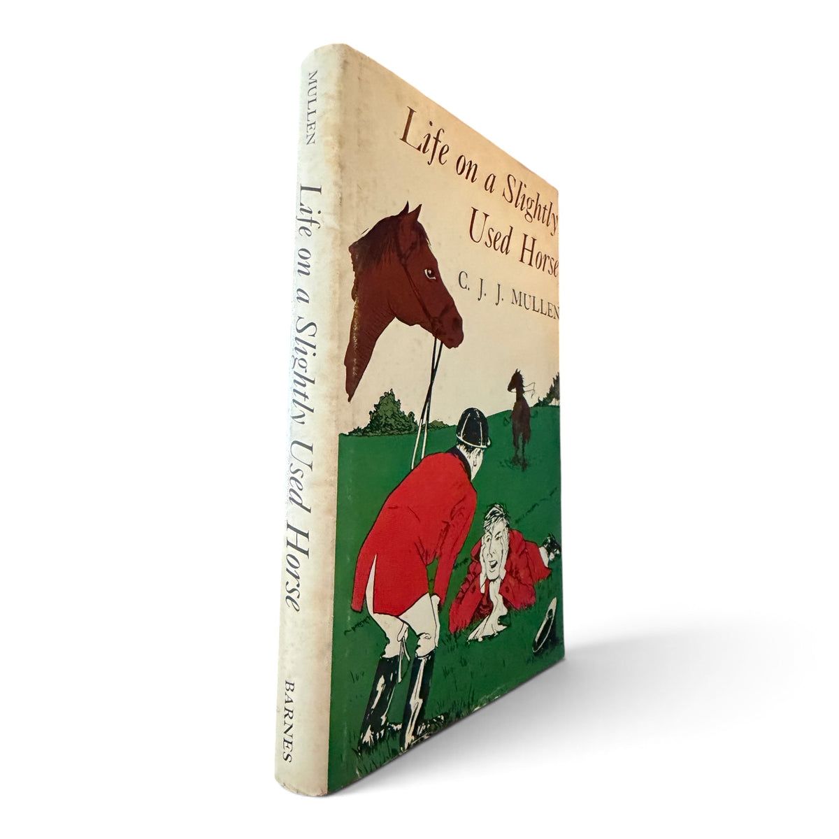 Vintage 1975 “Life on a Slightly Used Horse” by C. J. J. Mullen – Illustrated Equestrian Hardcover Book