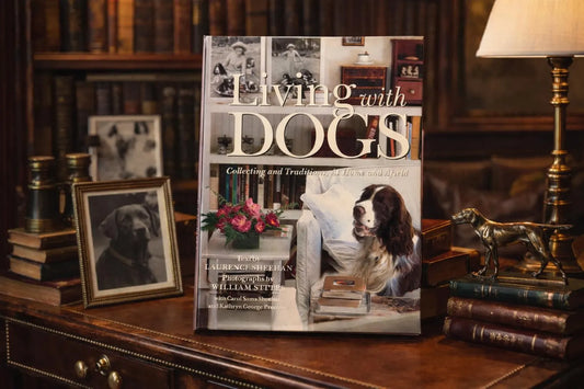 Living with Dogs: Collecting and Traditions, At Home and Afield - Coffee Table Book